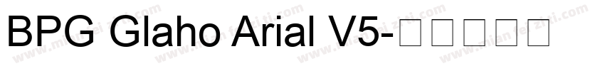 BPG Glaho Arial V5字体转换